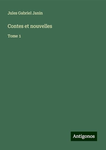 Contes et nouvelles: Tome 1 von Antigonos Verlag