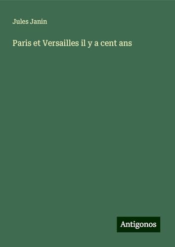 Paris et Versailles il y a cent ans von Antigonos Verlag