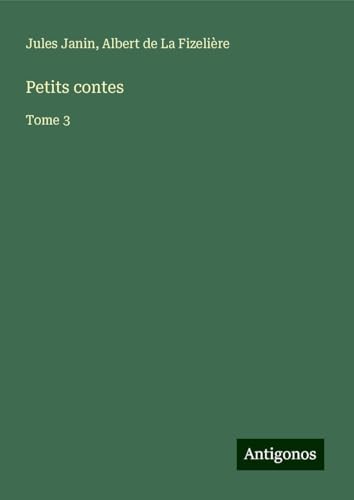 Petits contes: Tome 3 von Antigonos Verlag