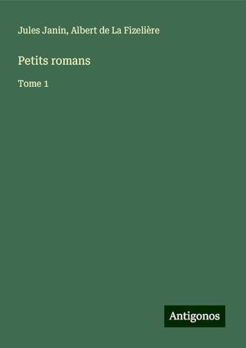Petits romans: Tome 1 von Antigonos Verlag