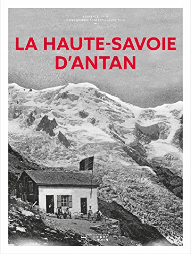 La Haute-Savoie d'Antan - Nouvelle édition von HERVE CHOPIN ED