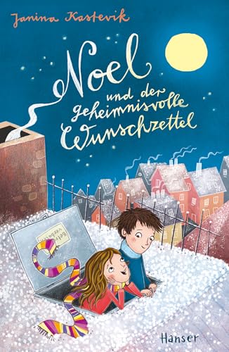 Noel und der geheimnisvolle Wunschzettel von HANSER FACHBUCHVERLAG
