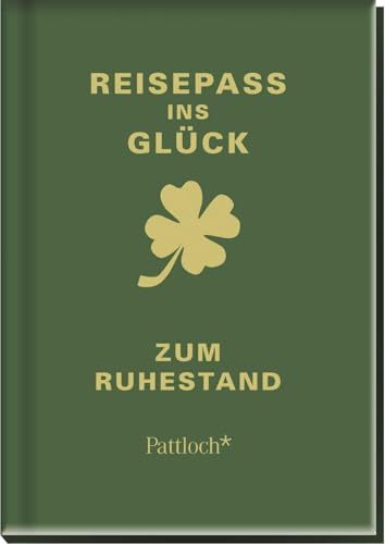 Reisepass ins Glück: zum Ruhestand: zum Ruhestand | Glücksratgeber als Begleiter für die Rente | Geschenk für Rentner:innen