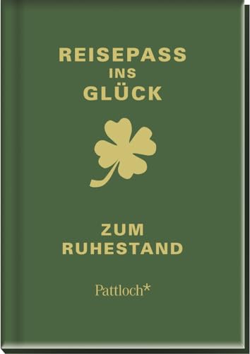 Reisepass ins Glück: zum Ruhestand: zum Ruhestand | Glücksratgeber als Begleiter für die Rente | Geschenk für Rentner:innen