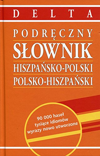 Podreczny Slownik hiszpansko-polski polsko-hiszpanski von Delta
