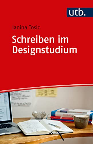 Schreiben im Design-Studium (Schreiben im Studium, Band 4845)