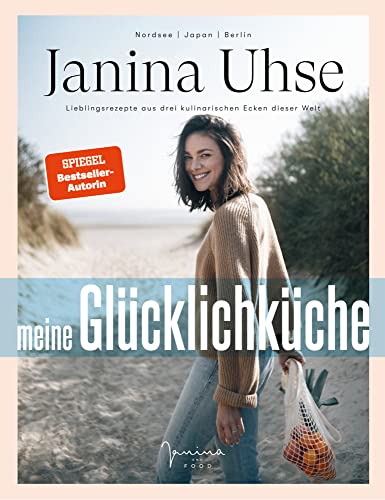 Janina Uhse | Meine Glücklichküche: Lieblingsrezepte aus drei kulinarischen Ecken dieser Welt von NOVA MD