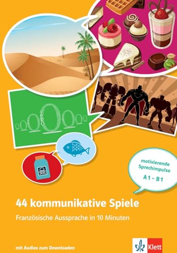 44 kommunikative Spiele: Französische Aussprache in 10 Minuten: motivierende Sprechimpulse A1-B1. Unterrichtshandreichung mit Kopiervorlagen und Audios von Klett