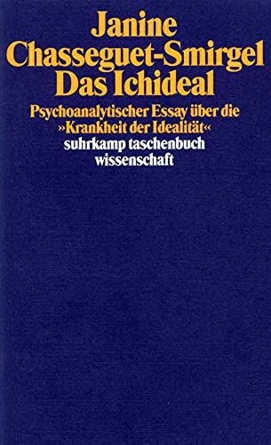Das Ichideal: Psychoanalytischer Essay über die »Krankheit der Idealität« (suhrkamp taschenbuch wissenschaft) von Suhrkamp Verlag AG