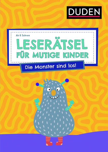 Leserätsel für mutige Kinder - Die Monster sind los! - ab 6 Jahren von Bibliograph. Instit. GmbH