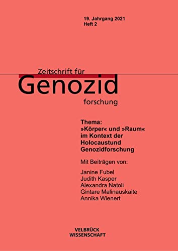 Zeitschrift für Genozidforschung: Fokus: »Körper« und »Raum« im Kontext der Holocaust- und Genozidforschung