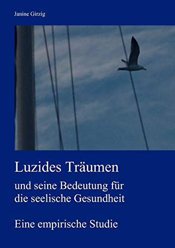 Luzides Träumen und seine Bedeutung für die seelische Gesundheit: Eine empirische Studie