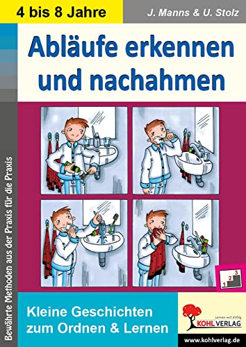 Abläufe erkennen und nachahmen: Kleine Geschichten zum Ordnen und Lernen