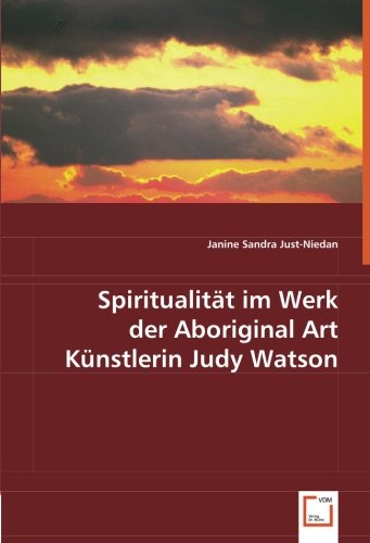 Spiritualität im Werk der Aboriginal Art Künstlerin Judy Watson von VDM Verlag Dr. Müller