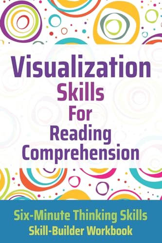 Visualization Skills for Reading Comprehension (Six-Minute Thinking Skills, Band 2)