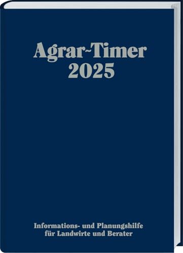 Agrar-Timer 2025: Die Informations- und Planungshilfe für Landwirte und Berater. von Landwirtschaftsvlg Münster
