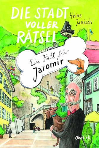 Die Stadt voller Rätsel: Ein Fall für Jaromir von Obelisk Verlag