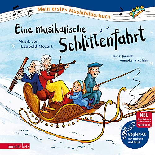 Eine musikalische Schlittenfahrt (Mein erstes Musikbilderbuch mit CD und zum Streamen): Musik von Leopold Mozart