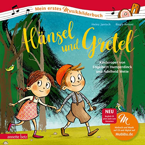 Hänsel und Gretel (Mein erstes Musikbilderbuch mit CD): Kinderoper von Engelbert Humperdinck und Adelheid Wette