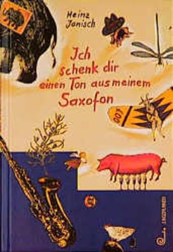 Ich schenk dir einen Ton aus meinem Saxofon: Geschichten und Gedichte von Jungbrunnen-Verlag