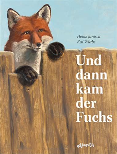 Und dann kam der Fuchs: Bilderbuch von Atlantis