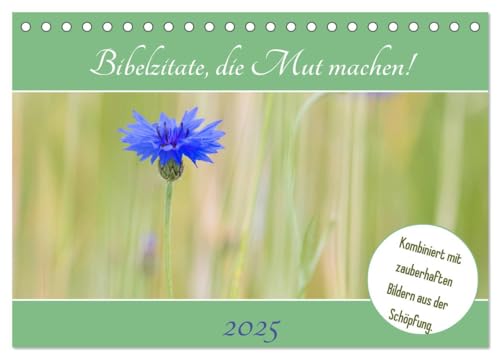 Bibelzitate, die Mut machen! (Tischkalender 2025 DIN A5 quer), CALVENDO Monatskalender