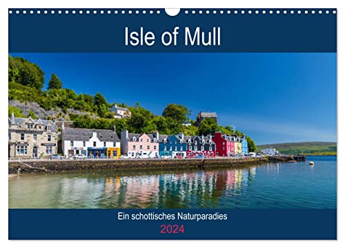 Isle of Mull - Ein schottisches Naturparadies (Wandkalender 2024 DIN A3 quer), CALVENDO Monatskalender