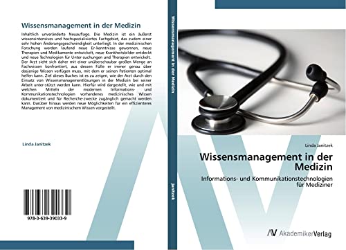 Wissensmanagement in der Medizin: Informations- und Kommunikationstechnologien für Mediziner von AV Akademikerverlag