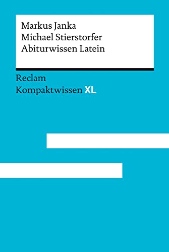 Abiturwissen Latein: Kompaktwissen XL von Reclam, Philipp, jun. GmbH, Verlag
