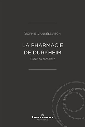 La Pharmacie de Durkheim: Guérir ou consoler ? (HR.HERM.PHILO.) von HERMANN