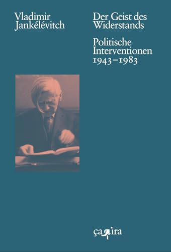 Der Geist des Widerstands: Politische Interventionen. 1943–1983 von ça-ira-Verlag