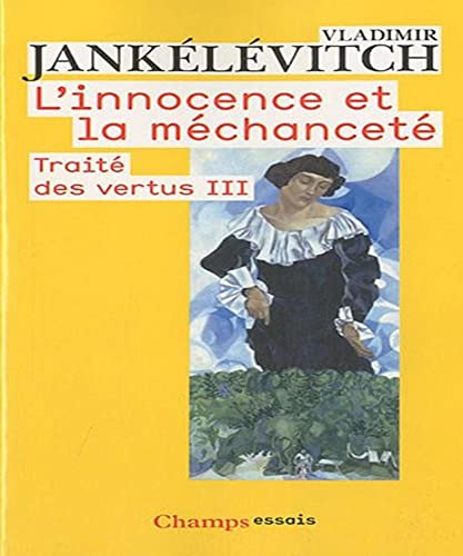 L'Innocence et la méchanceté: Traité des vertus III