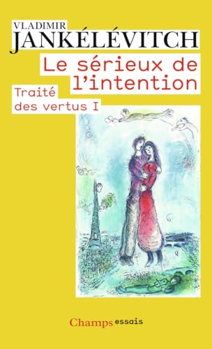 Le Sérieux de l'intention: Traité des vertus I von FLAMMARION