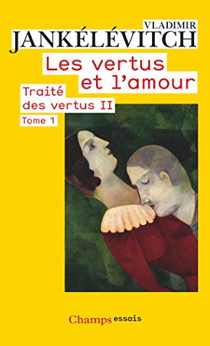 Les Vertus et l'amour: Traité des vertus II (1) von FLAMMARION