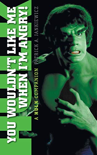 You Wouldn't Like Me When I'm Angry: A Hulk Companion (hardback) von BearManor Media