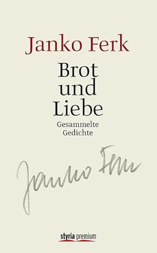 Brot und Liebe: Gesammelte Gedichte. Mit einem Nachwort von Manfred Müller: Gesammelte Gedichte. Mit einem Nachwort von Manfred Müller. Nachwort von Manfred Müller