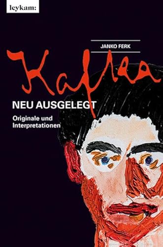 Kafka, neu ausgelegt - Originale und Interpretationen von Leykam Verlag