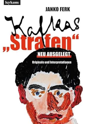 Kafkas "Strafen" neu ausgelegt - Originale und Interpretationen