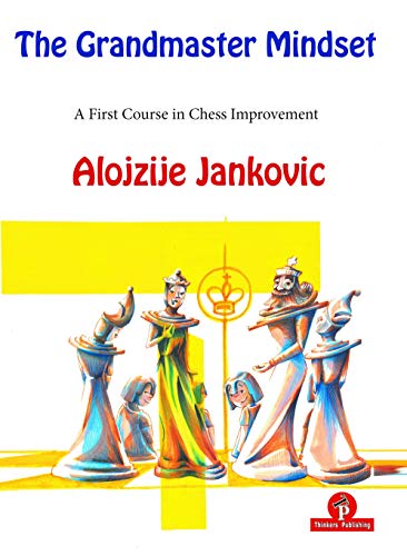 Grandmaster Mindset: A First Course in Chess Improvement Grandmaster Mindset: A First Course in Chess Improvement von The House of Staunton