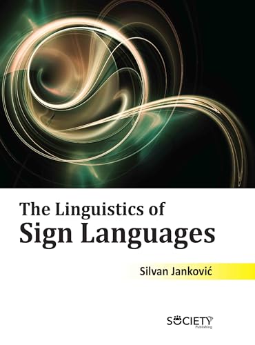 The Linguistics of Sign Languages von Delve Publishing