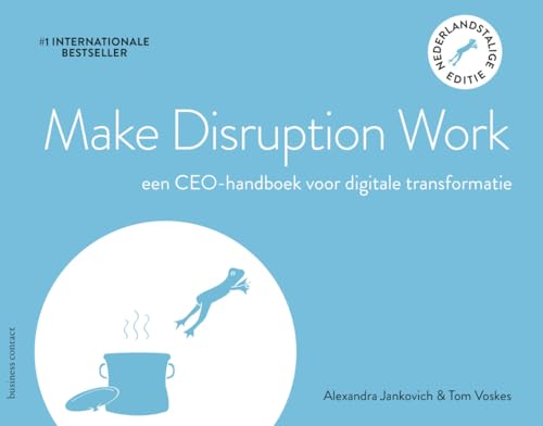 Make disruption work: een CEO-handboek voor digitale transformatie Make disruption work: een CEO-handboek voor digitale transformatie von Business Contact