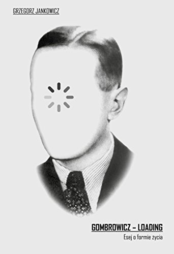 Gombrowicz - loading: Esej o formie życia (POCZEKALNIA.0)