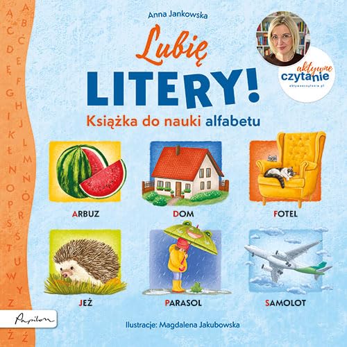 Lubię litery! Książka do nauki alfabetu: Aktywne Czytanie von Papilon