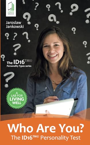 Who Are You?: The ID16 Personality Test (Your Guide to the Personality Type) von Logos Media