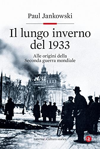 Il lungo inverno del 1933. Alle origini della seconda guerra mondiale (Cultura storica) von Laterza