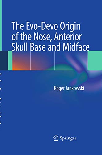 The Evo-Devo Origin of the Nose, Anterior Skull Base and Midface von Springer
