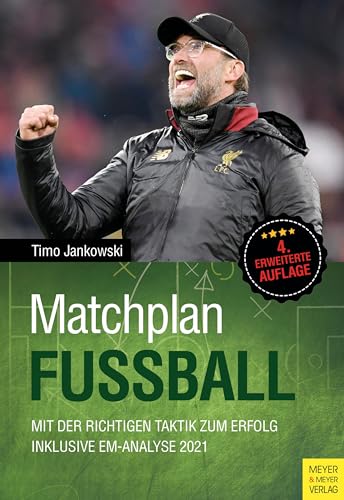 Matchplan Fußball: Mit der richtigen Taktik zum Erfolg. Inklusive EM-Analyse 2021 von Meyer & Meyer Sport