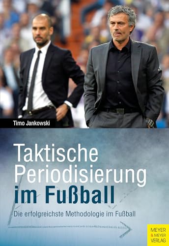 Taktische Periodisierung im Fußball: Die erfolgreichste Methodologie im Fußball