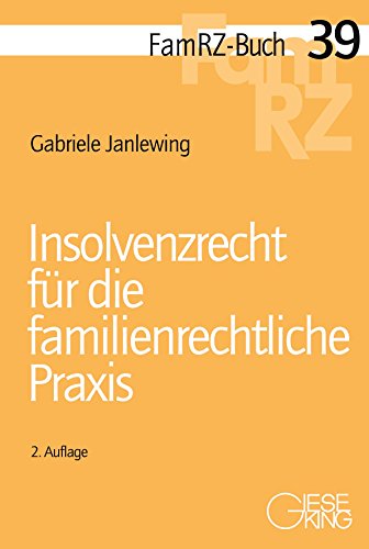 Insolvenzrecht für die familienrechtliche Praxis (FamRZ-Buch) von Gieseking Buchverlag