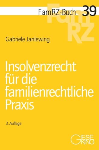 Insolvenzrecht für die familienrechtliche Praxis (FamRZ-Buch) von Gieseking E.U.W. GmbH